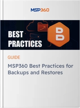 MSP360 Best Practices for Backups and Restores