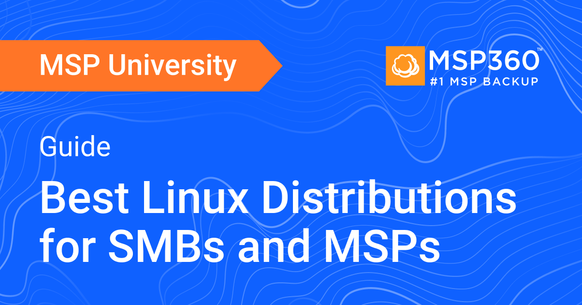 Best Linux Distirbutions Overview For SMBs And MSPs
