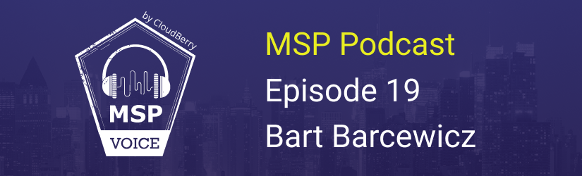 MSP Voice Episode 19 with Bart Barcewicz