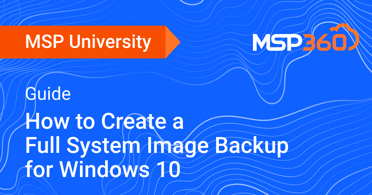 How To Make A Full Backup Of Your Windows 10 Pc Windows Create A