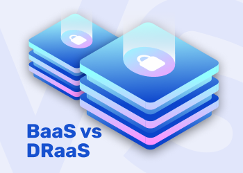 BaaS vs DRaaS