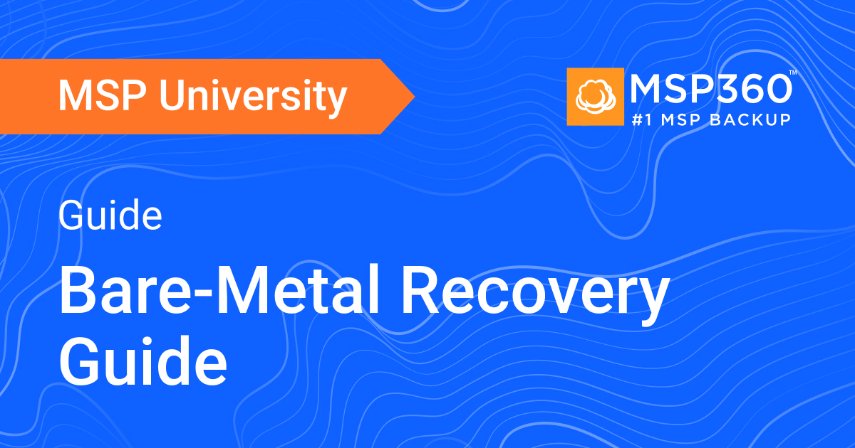 BareMetal Recovery Guide MSP360 Blog