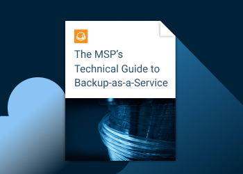 The MSP’s Technical Guide to Backup-as-a-Service (3)
