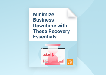 Minimize Business Downtime with These Recovery Essentials