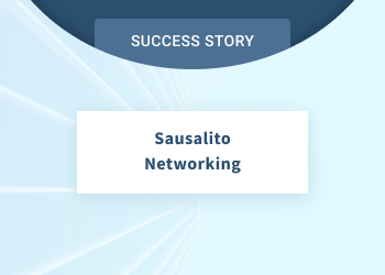 Sausalito Networking Success Story