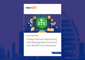 6 Ways Remote Monitoring and Management Software Can Benefit Your Business