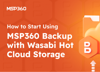How to Start Using MSP360 Backup with Wasabi Hot Cloud Storage